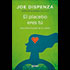 El placebo eres tú